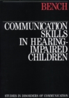 Communication Skills in Hearing-Impaired Children - Book