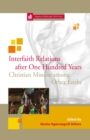 Interfaith Relations After One Hundred Years : Christian Mission Among Other Faiths 8 - eBook