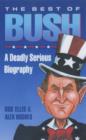The Best of Bush : The Man for the New Millennium - His Words and Deeds - Book