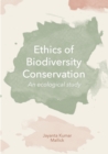 Ethics of Biodiversity Conservation : An Ecological Study - eBook