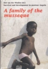 A Family of the Musseque : Survival and Development in Post-War Angola - Book