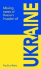 Making sense of Russia's invasion of Ukraine - eBook