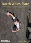 North Wales Slate : A guidebook to the rock climbing in the slate quarries near Llanberis in North Wales - Book