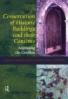 Conservation of Historic Buildings and Their Contents : Addressing the Conflicts - Book