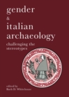 Gender & Italian Archaeology : Challenging the Stereotypes - Book