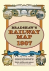 Bradshaw's Railway Map Britain and Ireland 1907 : The Railway Network at Its Zenith - Book