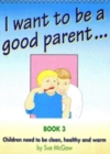 I Want to be a Good Parent - Book