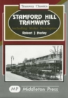 Stamford Hill Tramways : Including Stoke Newington - Book