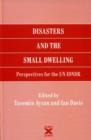 Disasters and the Small Dwelling : Perspectives for the UN IDNDR - Book