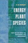 Energy Plant Species : Their Use and Impact on Environment and Development - Book