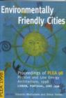 Environmentally Friendly Cities : Proceedings of Plea 1998, Passive and Low Energy Architecture, 1998, Lisbon, Portugal, June 1998 - Book