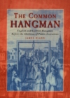 Common Hangman : English & Scottish Hangmen Before the Abolition of Public Executions - Book