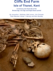 Cliffs End Farm Isle of Thanet, Kent : A mortuary and ritual site of the Bronze Age, Iron Age and Anglo-Saxon period with evidence for long-distance maritime mobility - eBook