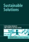 Sustainable Solutions : Developing Products and Services for the Future - Book