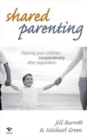 Shared Parenting : Raising Your Children Cooperatively After Separation - Book