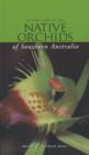 Field Guide to the Native Orchids of Southern Australia - Book