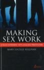 Making Sex Work : A Failed Experiment with Legalised Prostitution - Book