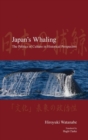 Japan's Whaling : The Politics of Culture in Historical Perspective - Book
