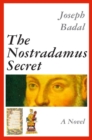 Nostradamus Secret : A Novel - Book