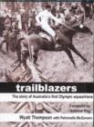 Trailblazers : The Story of Australia's First Olympic Equestrians - Book