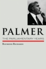 Palmer:  the Parliamentary Years - Book