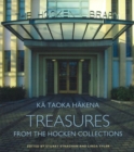 Ka Taoka Hakena : Treasures from the Hockec Collection - Book