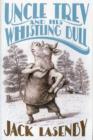 Uncle Trev and the Whistling Bull - Book