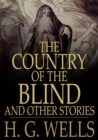 The Country of the Blind, and Other Stories - eBook