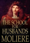 The School for Husbands : L'Ecole des maris - eBook