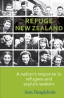 Refuge New Zealand : A Nation's Response to Refugees and Asylum Seekers - Book