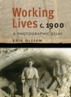 Working Lives c. 1900 : A Photographic Essay - Book