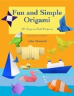 Fun and Simple Origami : 101 Easy-to-Fold Projects - eBook
