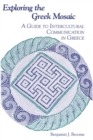 Exploring the Greek Mosaic : A Guide to Intercultural Communication in Greece - Book