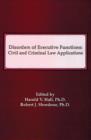 Disorders of Executive Functions : Civil and Criminal Law Applications - Book