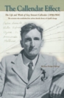 The Callendar Effect - The Life and Work of Guy Stewart Callendar (1898-1964) Who Established the Carbon Dioxide Theory of - Book