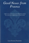 Good Newes from Fraunce : French Anti-League Propaganda in Late Elizabethan England - Book