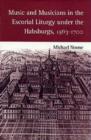 Music and Musicians in the Escorial Liturgy under the Habsburgs, 1563-1700 - Book
