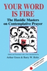 Your Word is Fire : The Hasidic Masters on Contemplative Prayer - Book