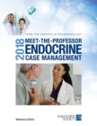 2018 Meet-the-Professor Endocrine Case Management : Reference Edition - Book