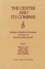 The Centre and Its Compass : Studies in Medieval Literature in Honor of Professor John Leyerle - Book