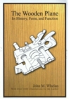 The Wooden Plane : Its History, Form & Function - Book