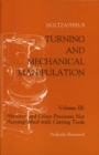 Turning and Mechanical Manipulation : Abrasive and Other Processes Not Accomplished With Cutting Tools - Book
