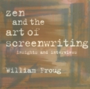 Zen & the Art of Screenwriting : Insights & Interviews - Book
