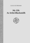 My Life As Artist-Blacksmith - Book
