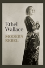 Ethel Wallace : Modern Rebel - Book