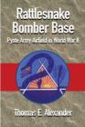 Rattlesnake Bomber Base : Pyote Army Airfield in World War II - Book