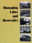 Managing Lakes and Reservoirs : North American Lake Management Society and Terrene Institute - Book
