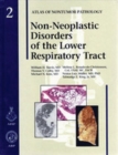 Non-Neoplastic Disorders of the Lower Respiratory Tract - Book