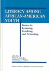 Literacy among African-American Youth : Issues in Learning, Teaching and Schooling - Book