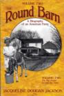 The Round Barn, A Biography of an American Farm, Volume 2 : The Big House, Around the Farm - Book